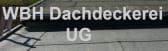 Logo von WBH Dachdeckerei UG (haftungsbeschränkt)