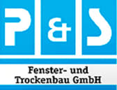 Logo von P & S Fenster und Trockenbau GmbH