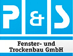 P & S Fenster und Trockenbau GmbH